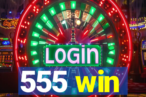 555 win